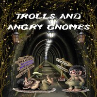 Trolls and angry gnomes - Ellen Spee