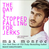 The Day I Stopped Falling for Jerks - Max Monroe