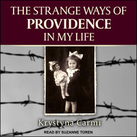 The Strange Ways of Providence In My Life - Krystyna Carmi