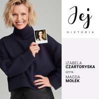 Jej historia. Portret audio - S1E7 - Izabela Czartoryska - Weronika Wierzchowska