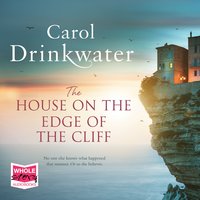 The House on the Edge of the Cliff - Carol Drinkwater