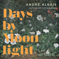 Days By Moonlight: A Novel - André Alexis