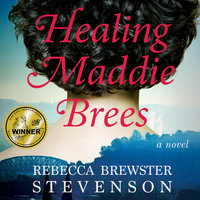 Healing Maddie Brees - Rebecca Brewster Stevenson