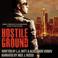 Hostile Ground - Aleksandr Voinov, L.A. Witt