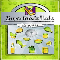 Superfoods Hacks - Life ’n’ Hack