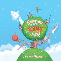 Tomorrow Is Near But Today Is Here - Asaf Rozanes