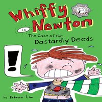 Whiffy Newton in the Case of the Dastardly Deeds (Whiffy Newton #1) - Rebecca Lim