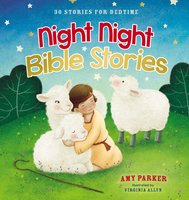 Night Night Bible Stories: 30 Stories for Bedtime - Amy Parker