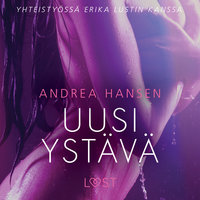 Uusi ystävä – eroottinen novelli - Andrea Hansen