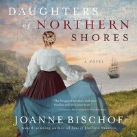 Daughters of Northern Shores - Joanne Bischof