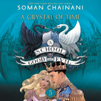 A Crystal of Time: Now a Netflix Originals Movie - Soman Chainani