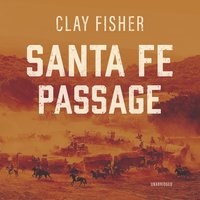 Santa Fe Passage - Clay Fisher