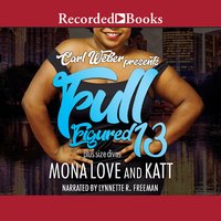 Full Figured 13: Carl Weber Presents - Mona Love, Katt