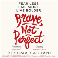 Brave, Not Perfect - Reshma Saujani