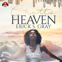 Ghetto Heaven - Erick S. Gray