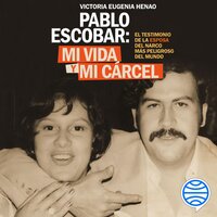 Mi vida y mi carcel con Pablo Escobar - Victoria Eugenia Henao