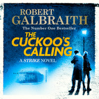 The Cuckoo's Calling: Cormoran Strike Book 1 - Robert Galbraith