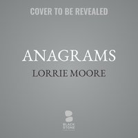 Anagrams: A Novel - Lorrie Moore