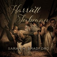 Harriett Tubman: The Moses of Her People - Sarah H. Bradford