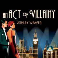 An Act of Villainy - Ashley Weaver