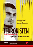 Terroristen fra Nørrebro: Jagten på Omar el-Hussein - Louise Dalsgaard, Natascha Rée Mikkelsen, Mette Mayli Albæk
