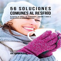56 Soluciones Comunes Al Resfrío - Joe Correa