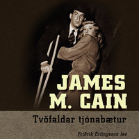 Tvöfaldar tjónabætur - James M. Cain