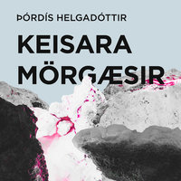 Keisaramörgæsir - Þórdís Helgadóttir
