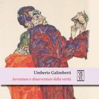 Avventure e disavventure della verità - Umberto Galimberti