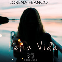Feliz Vida - Lorena Franco Piris