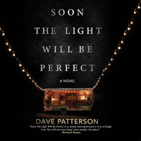 Soon the Light Will Be Perfect - Dave Patterson
