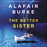 The Better Sister: A Novel - Alafair Burke