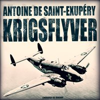 Krigsflyver - Antoine de Saint-Exupéry