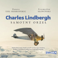 Charles Lindbergh. Samotny orzeł - Danuta Uhl-Herkoperec, Przemysław Słowiński