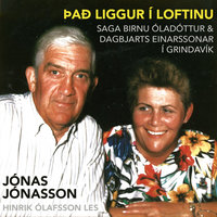 Það liggur í loftinu – Saga Birnu Óladóttur og Dagbjarts Einarssonar í Grindavík - Jonas Jonasson