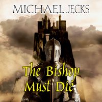 The Bishop Must Die - Michael Jecks
