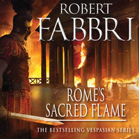 Rome's Sacred Flame - Robert Fabbri