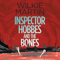 Inspector Hobbes and the Bones: A Cotswold Comedy Cozy Mystery Fantasy - Wilkie Martin