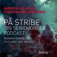 På stribe - din seriemorderpodcast (Richard Ramirez 2:2) - Christoffer Greenfort, Andreas Illum