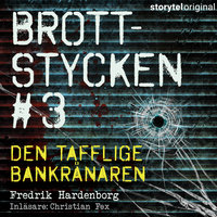 Brottstycken - Den tafflige bankrånaren - Fredrik Hardenborg