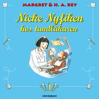 Nicke Nyfiken hos tandläkaren - Margret Rey, H. A. Rey
