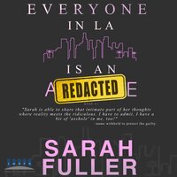 Everyone In LA Is An Asshole: Book 1 - Michael Anderle, Sarah Noffke, Sarah Fuller