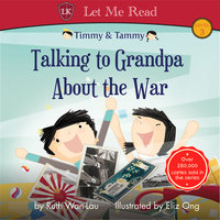 Timmy & Tammy: Talking to Grandpa About the War - Ruth Wan-Lau