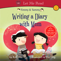 Timmy & Tammy: Writing a Diary with Mum - Ruth Wan-Lau