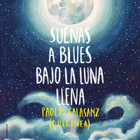 Suenas a blues bajo la luna llena - Dulcinea