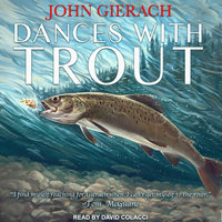 Dances With Trout - John Gierach