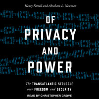 Of Privacy and Power: The Transatlantic Struggle over Freedom and Security - Henry Farrell, Abraham L. Newman