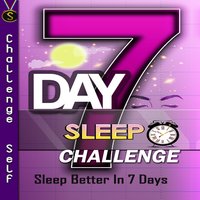 7-Day Sleep Challenge - Challenge Self