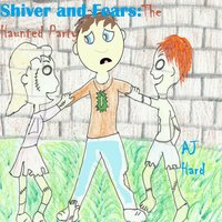 Shiver and Fears: The Haunted Party - AJ Hard