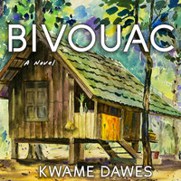 Bivouac - Kwame Dawes